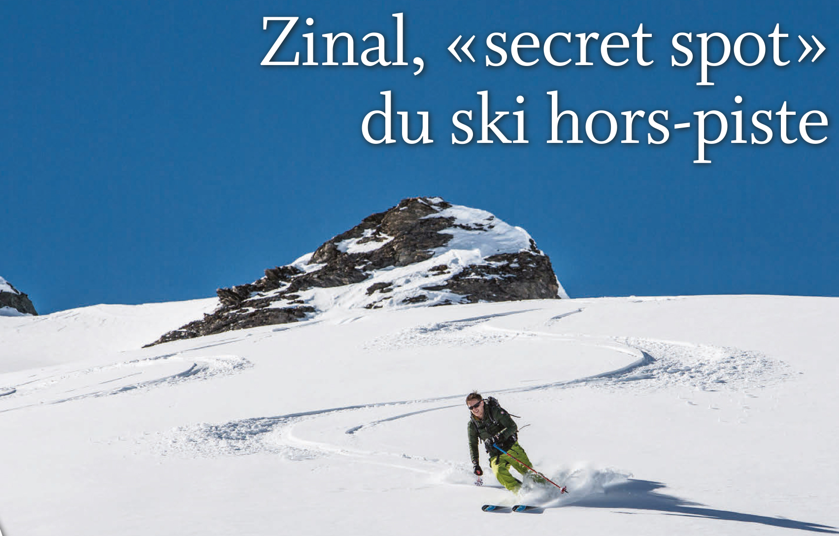 Montagnes – Zinal, « secret spot » du ski hors-piste