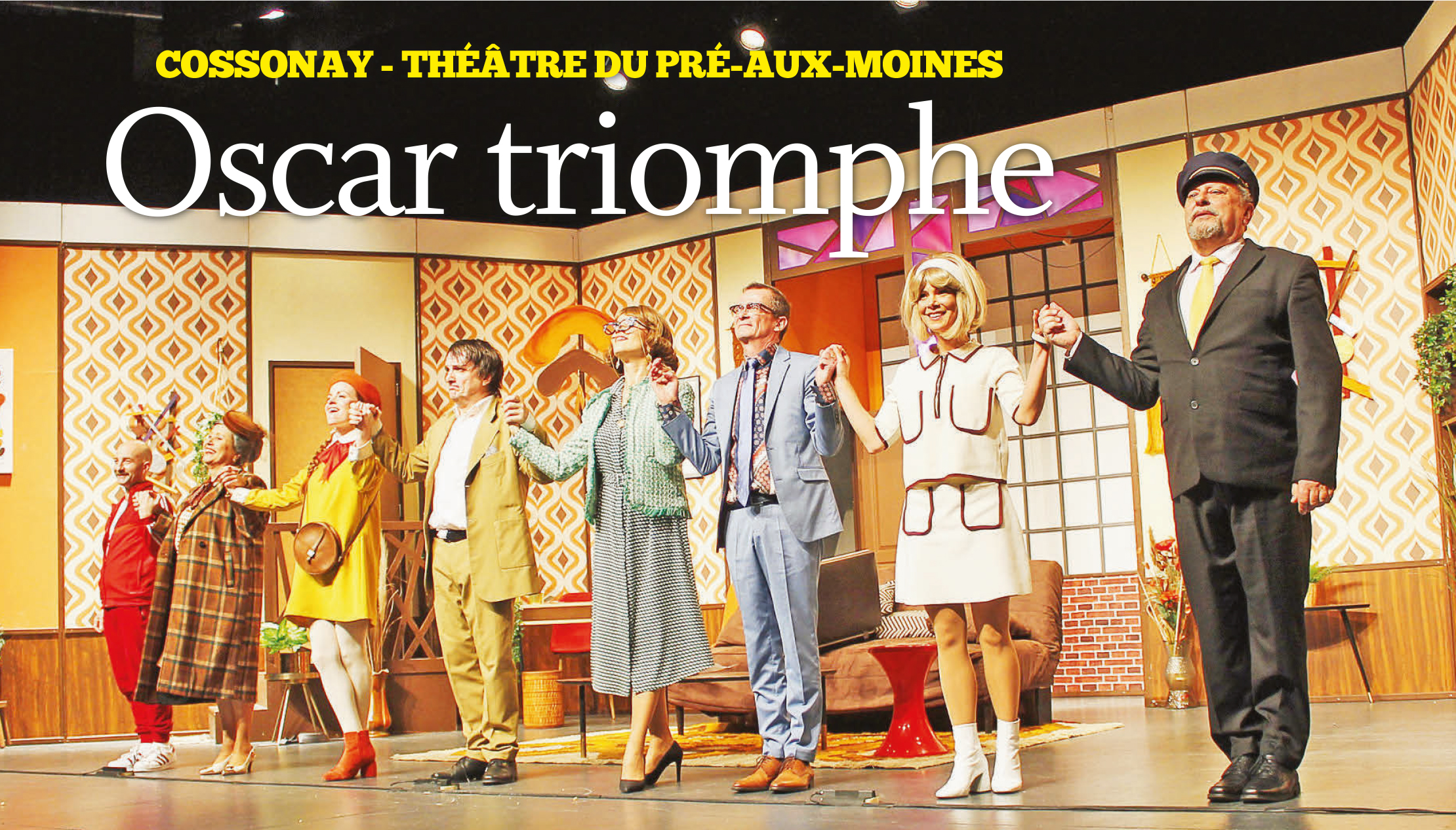 Cossonay – Théâtre du Pré-aux-Moines – Oscar triomphe