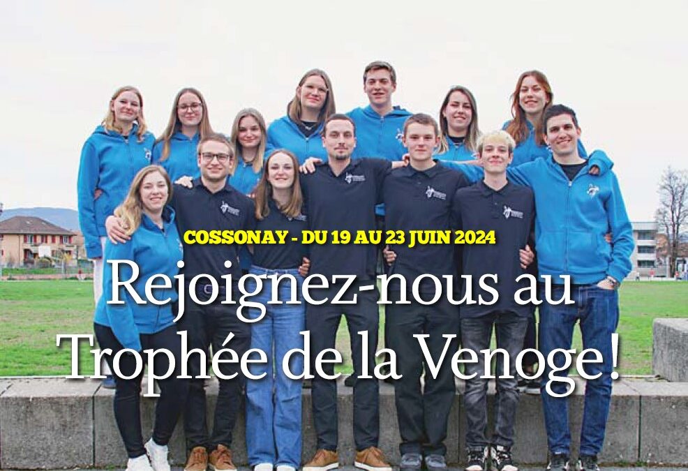 Cossonay – Un message de la Jeunesse, organisatrice du prochain Trophée de la Venoge du 19 au 23 juin 2024