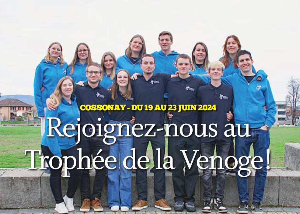 Cossonay – Un message de la Jeunesse, organisatrice du prochain Trophée de la Venoge du 19 au 23 juin 2024