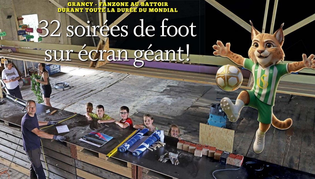Grancy – Fanzone au Battoir durant toute la durée du Mondial